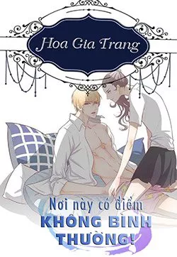 Truyện tranh Nơi này có điểm không bình thường