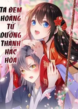 Truyện tranh Ta Đem Hoàng Tử Dưỡng Thành Hắc Hóa